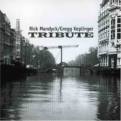 Rick Mandyck / Gregg Keplinger - Tribute