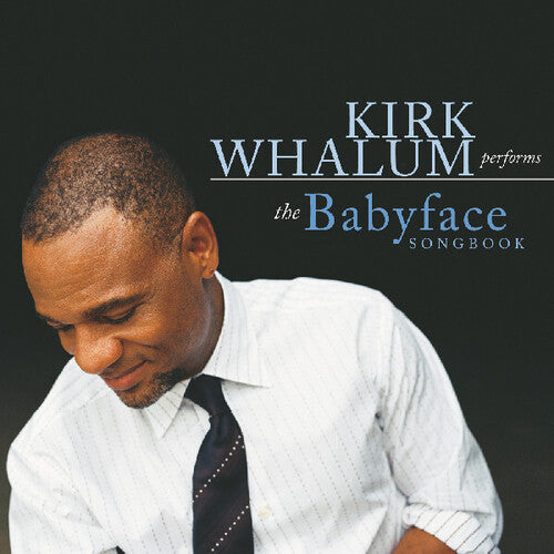 Kirk Whalum - The Babyface Songbook