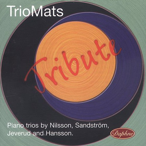 Triomats/ Nilsson/ Sandstrom/ Jeverud/ Hansson - Tribute: Piano Trios