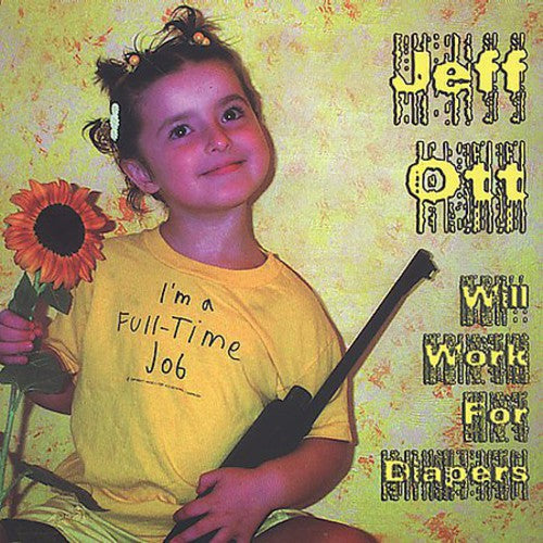 Jeff Ott - Will Work for Diapers