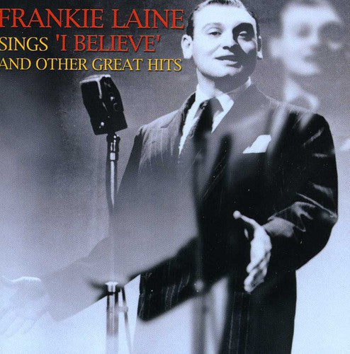 Frankie Laine - Sings I Believe and Other Hits