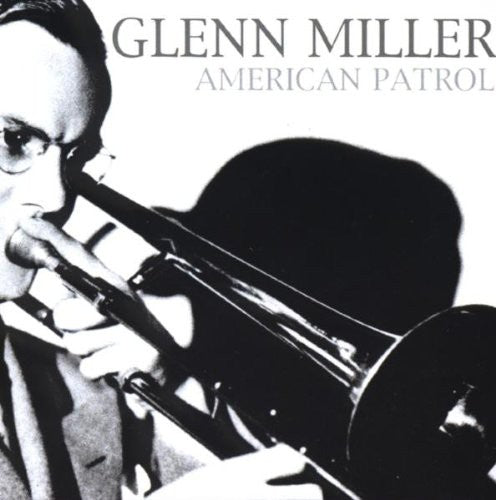 Glenn Miller - American Patrol