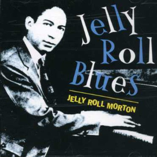 Jelly Roll Morton - Jelly Roll Blues