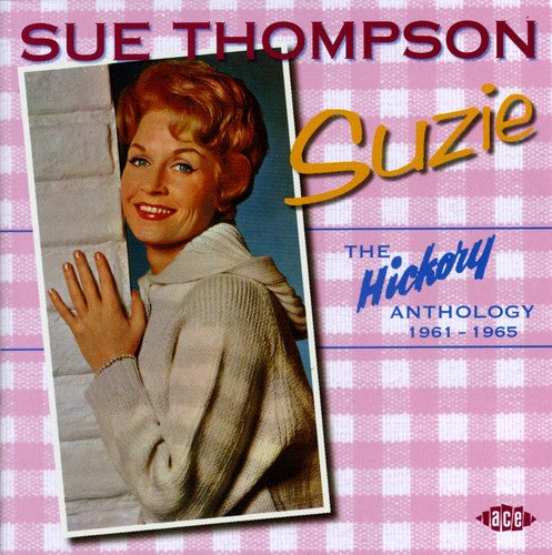 Sue Thompson - Suzi: The Hickory Anthology 1961-1965