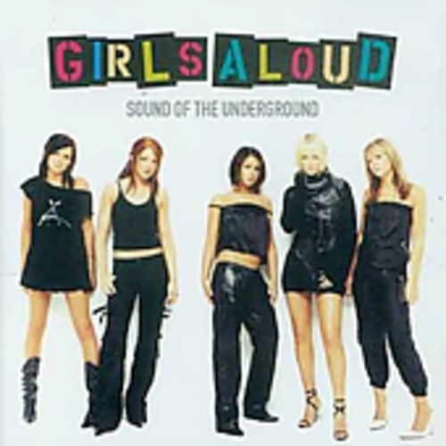 Girls Aloud - Sound of the Underground