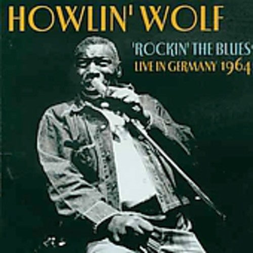 Howlin Wolf - Rockin the Live In Germany