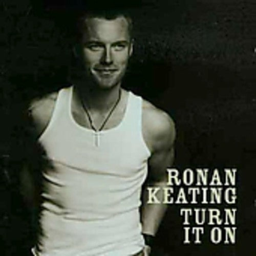 Ronan Keating - Turn It on