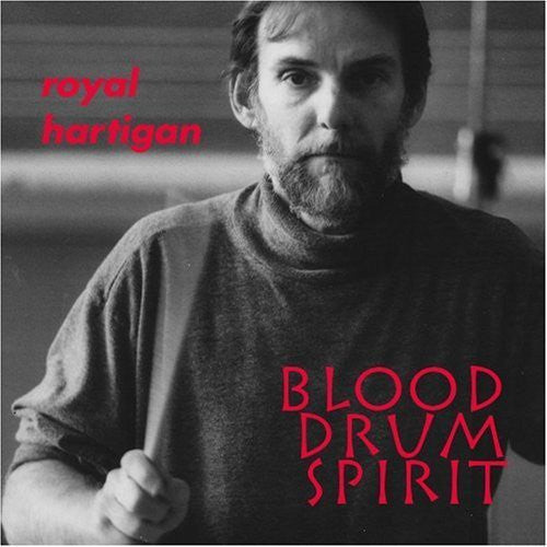 Royal Hartigan - Blood Drum Spirit