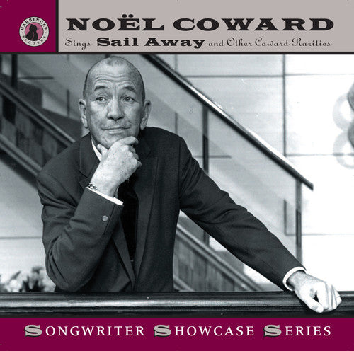 Noel Coward - Sings Sail Away and Other Coward Rarities