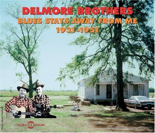 Delmore Brothers - Blues Stays Away from Me 1931-51