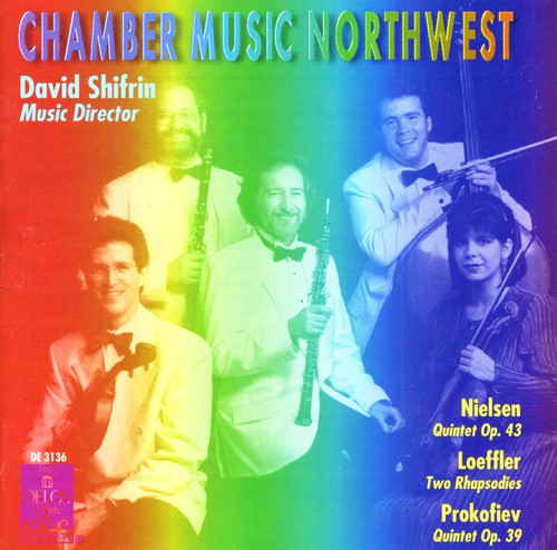 Nielsen/ Loeffler/ Prokofiev/ David Shifrin - Chamber Music Northwest