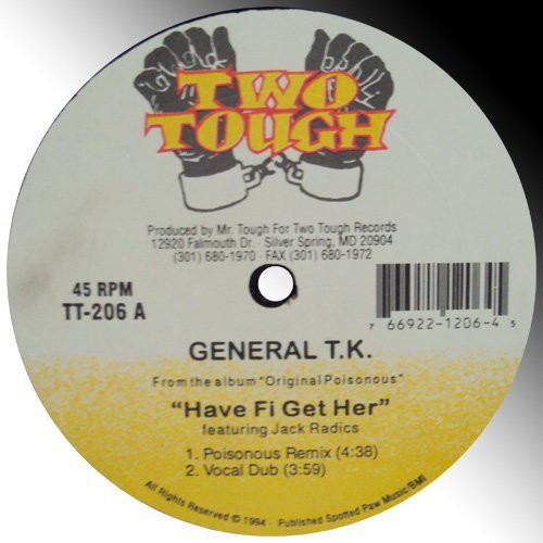 General T.K. - Have Fi Get Her: Prepare