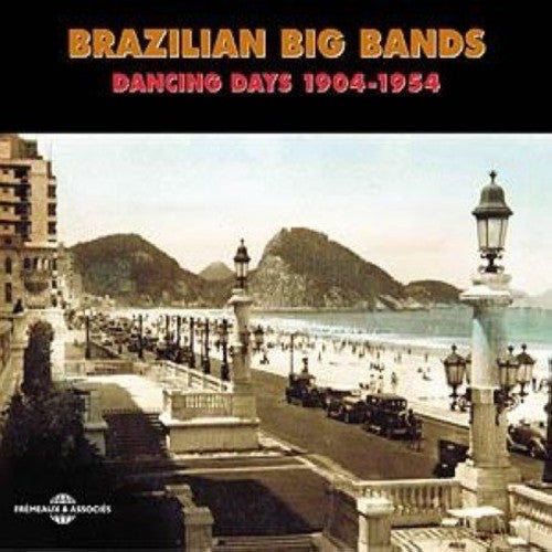 Brazilian Big Bands: Dancing Days 1904-1954/ Var - Brazilian Big Bands-Dancing Days 1904-54