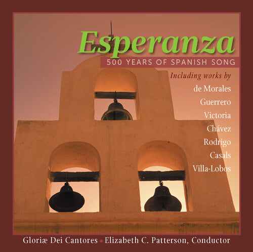 Gloriae Dei Cantores/ Rodrigo/ Villa-Lobos - Esperanza / Gift of Spanish Song
