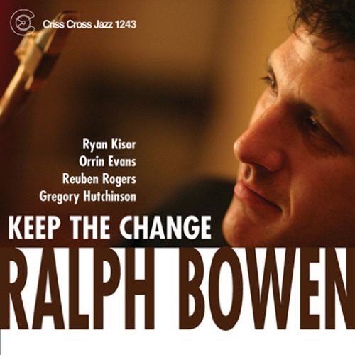 Ralph Bowen - Keep the Change