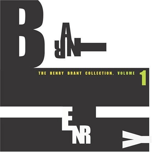 Henry Brant - Henry Brant Collection 1