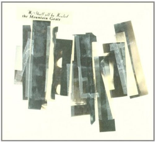 Mountain Goats - We Shall All Be Healed