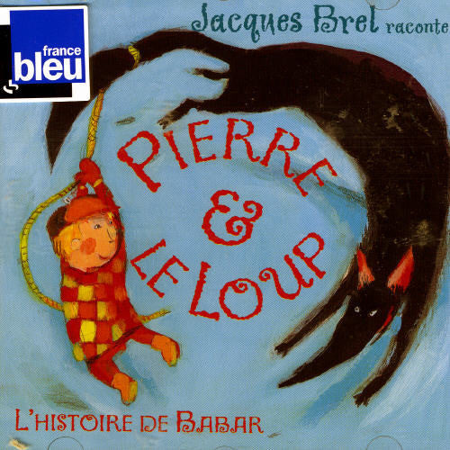 Jacques Brel - Raconte Pierre Et Le Loup