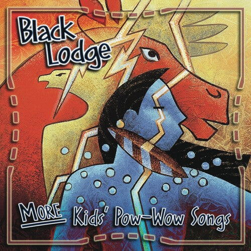 Black Lodge - More Kid's Pow-Wow Songs