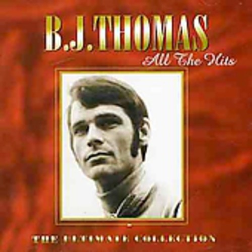 B.J. Thomas - All This Hits: Ultimate Collection