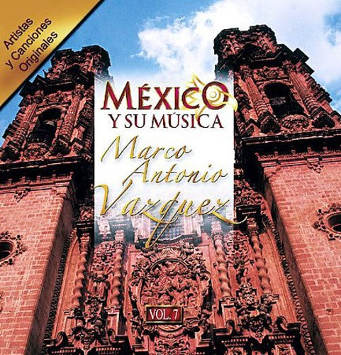 Marco Antonio Vazquez - Mexico Y Su Musica, Vol. 7