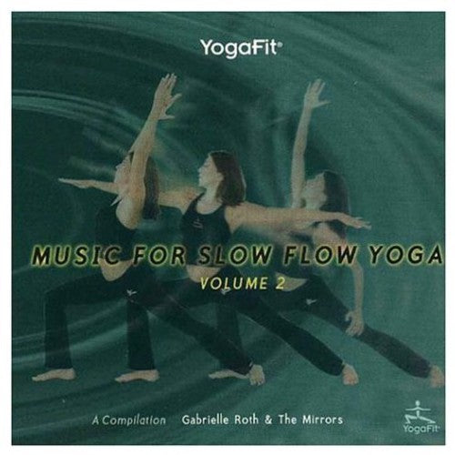 Gabrielle Roth & Mirrors - Yogafit: Slow Flow Yoga, Vol. 2