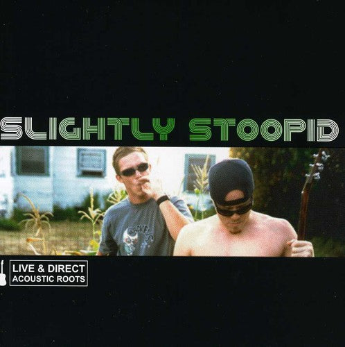 Slightly Stoopid - Acoustic Roots