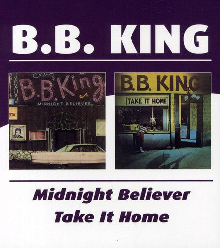 B.B. King - Midnight Believer / Take It Home