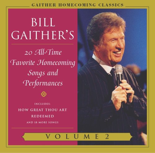 Bill Gaither - Gaither Homecoming Classics 2