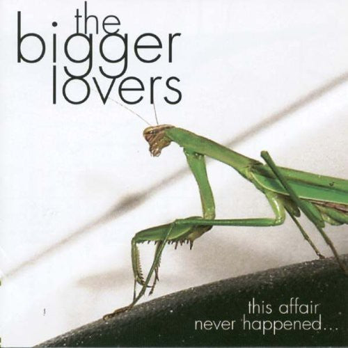 Bigger Lovers - This Affair Never Happened