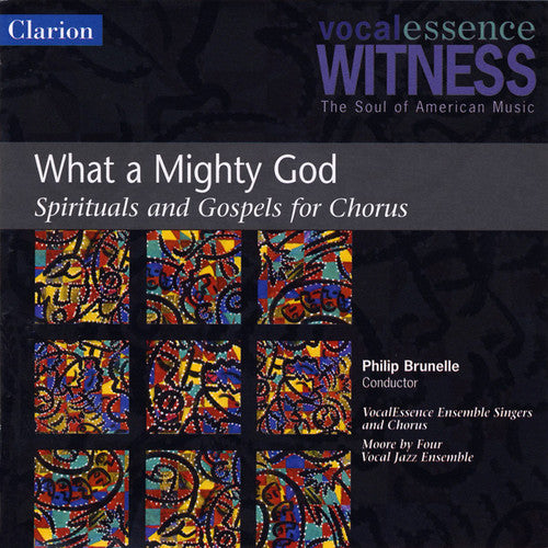 VocalEssence Ensemble Singers - What a Mighty God: Spirituals & Gospels for Chorus