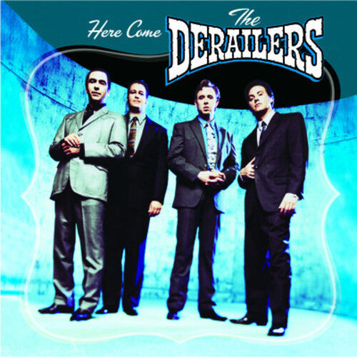 The Derailers - Here Come the Derailers