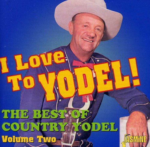 I Love to Yodel Best of Country Yodel 2/ Various - I Love To Yodel! Best Of Country Yodel, Vol. 2