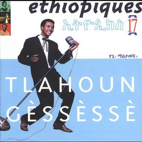 Tlahoun Gessesse - Ethiopiques, Vol. 17
