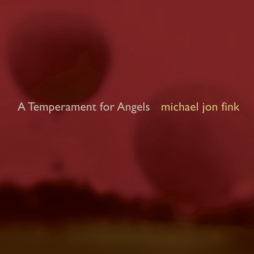 Fink/ Marmor/ Lorentz/ Duke-Kirkpatric - Fink, M.J. : Temperment for Angels