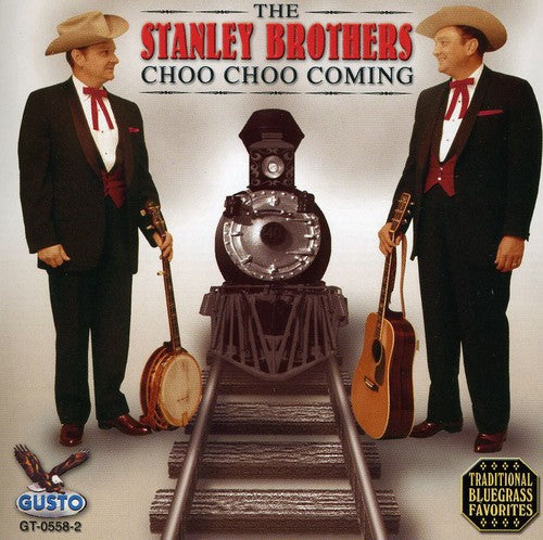 Stanley Brothers - Choo Choo Coming
