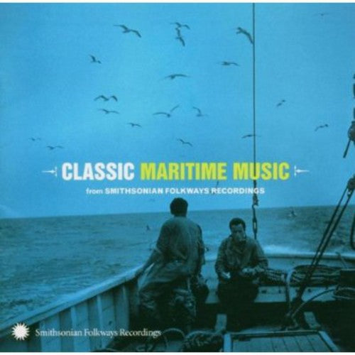 Various Artists - Classic Maritime From Smithsonian Folkways Recordings