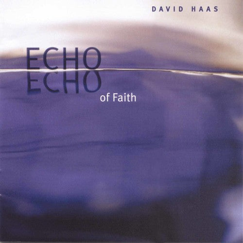David Haas - Echo of Faith