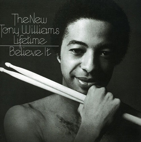 Tony Williams - Believe It
