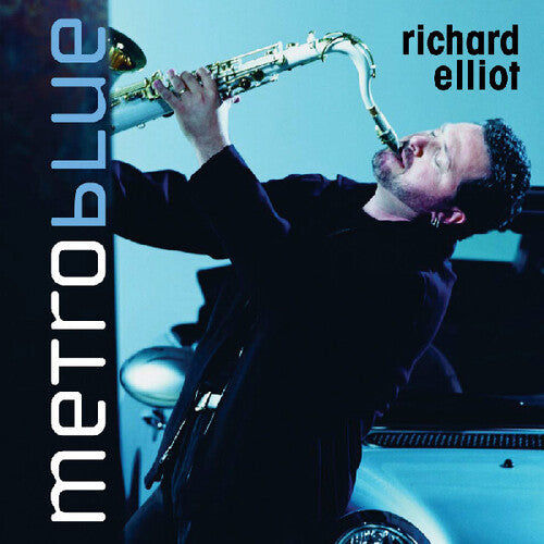 Richard Elliot - Metro Blue