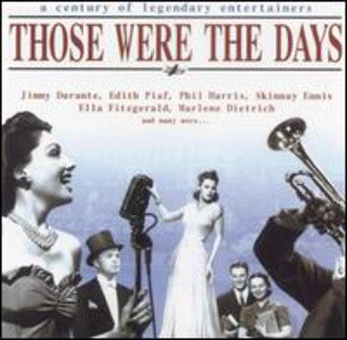 Those Were the Days: A Century of Legendary/ Var - Those Were The Days: A Century Of Legendary Entertainers / Various