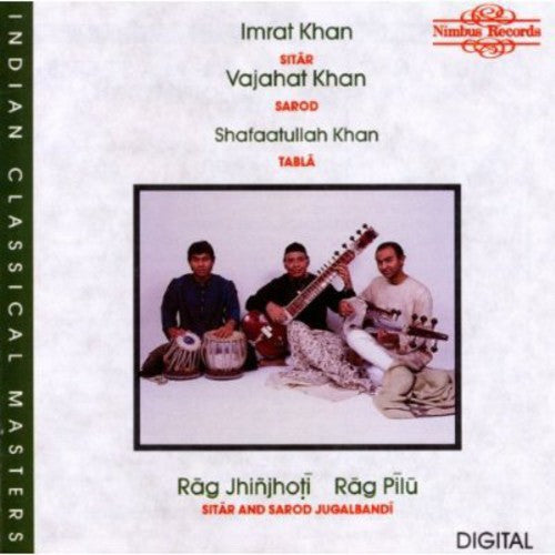 Imrat Khan / Vajahat Khan / Shafaatullah Khan - Rag Jhinjhoti / Rag Pilu