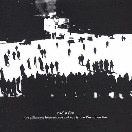 McLusky - Difference Between Me & You Is That I'm Not on Fir
