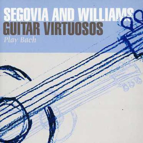 Andrés Segovia - Guitar Virtuosos Play Bach