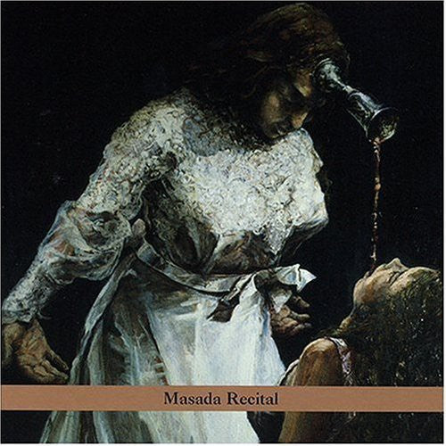 John Zorn - Masada Recital: Masada Anniversary 4