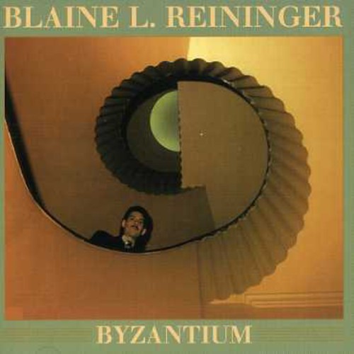 Blaine L. Reininger - Byzantium