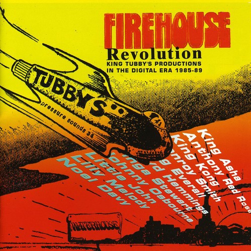 Firehouse Revolution: King Tubbys on Digital/ Var - Firehouse Revolution: King Tubbys on Digital / Various