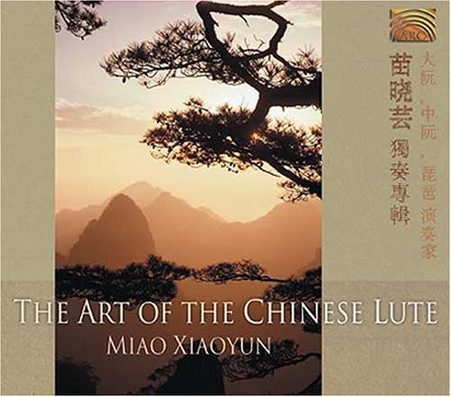 Miao Xiaoyun - The Art Of The Chinese Lute