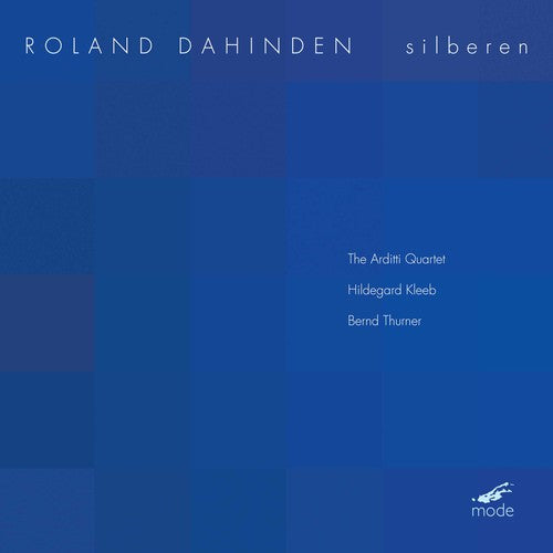 Dahinden/ Kleeb/ Thurner/ Arditti Quartet - Silberen / Lichtweiss