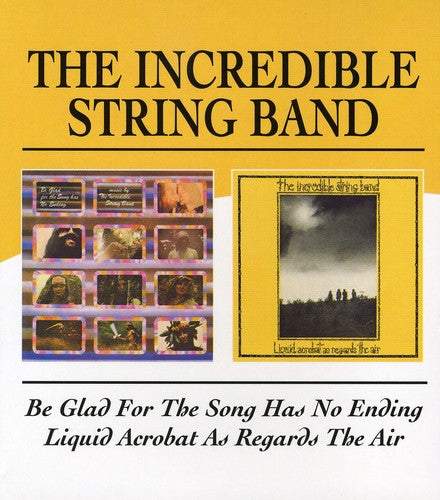 Incredible String Band - Be Glad for the Song Has No Ending / Liquid Acrob